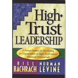 High trust leadership: A proven system for developing an organization of hig...