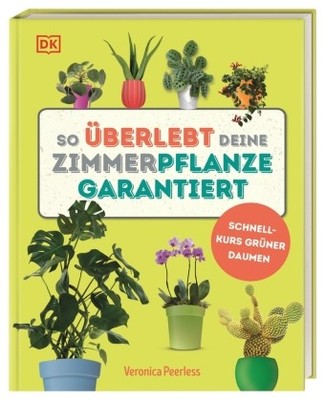 So überlebt deine Zimmerpflanze garantiert | Peerless, Veronica | Gebunden