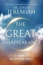 The Great Disappearance: 31 Ways to be Rapture Ready - Hardcover - VERY GOOD