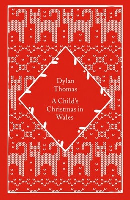 A Child's Christmas in Wales Dylan Thomas