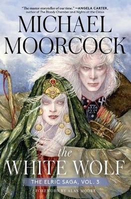 The White Wolf: The Elric Saga Part 3 by Michael Moorcock (English) Hardcover Bo