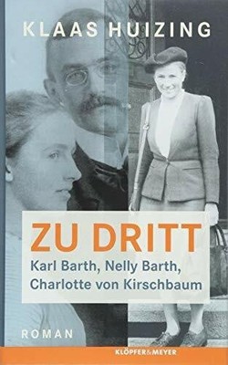 Zu dritt. Karl Barth, Nelly, Barth, Charlotte von Buch Klöpfer & Meyer