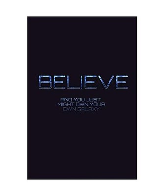 Believe and you just might own your own galaxy Sir Michael  Huhn creative journa