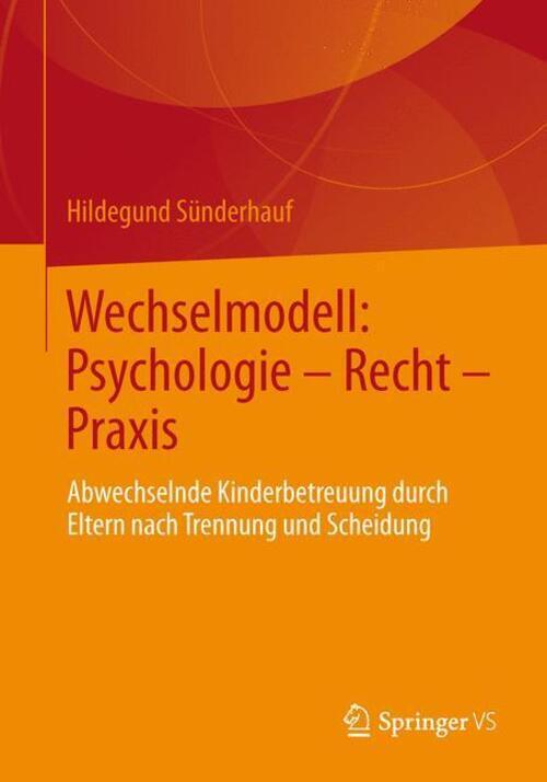 Hildegund Sünderhauf | Wechselmodell: Psychologie ¿ Recht ¿ Praxis |