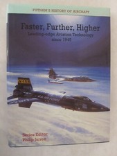 FASTER, FURTHER, HIGHER: Leading-edge Aviation Technology since 1945 (Putnam's H