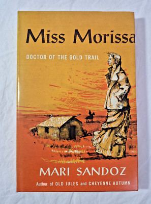 Miss Morissa Doctor of the Gold Trail by Mari Sandoz 1955 Western Novel HC DJ