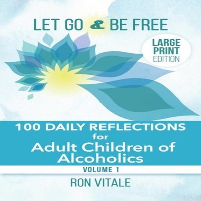 Let Go and Be Free - Large Print Edition 100 Daily Reflections fo