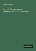 Ludwig Aschoff | ÜBer Die Wirkungen Des Sonnenlichtes Auf Den Menschen | Buch