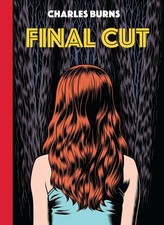 Image of Final Cut: from the Eisner award-winning author of Black Hole by Charles Burns