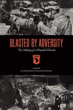 Blasted by Adversity: The Making of a Wounded Warrior by Luke Murphy (English) P