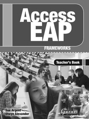 Access EAP: Frameworks Teacher's Book, Olwyn Alexander