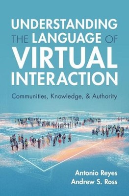 Understanding the Language of Virtual Interaction: Communities, Knowledge, and A