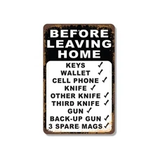 Before Leaving Home Checklist Knife Gun Mags Novelty Sign Fun Gift Weatherproof