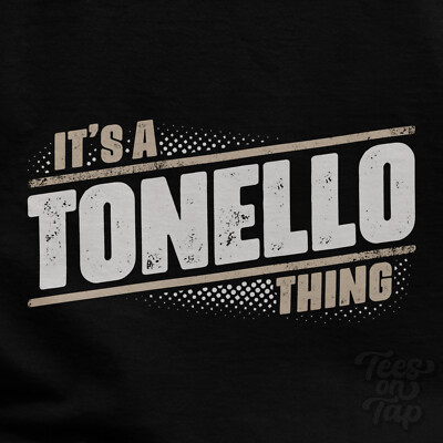 IT'S A TONELLO THING T-SHIRT Name Nachname lustig Familie Geschenkidee