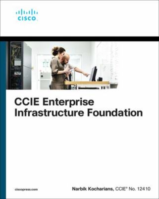 Ccie Enterprise Infrastructure Foundation, Paperback by Kocharians, Narbik, B...