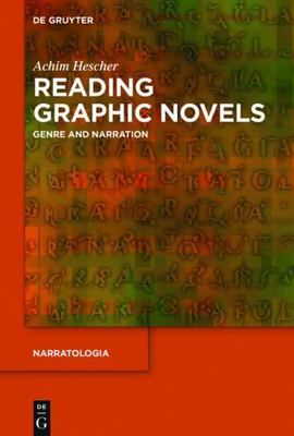 Reading Graphic Novels: Genre and Narration (Narratologia, 50), Hescher, Achim,