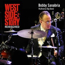 BOBBY & MULTIVERSE BIG BAND SANABRIA - WEST SIDE STORY REIMAGINED / NEW Audi