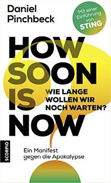 How soon is now: Wie lange wollen wir noch warten? Ein M... | Buch | Zustand gut