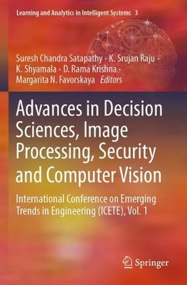 Advances in Decision Sciences, Image Processing, Security and Computer Vision: I