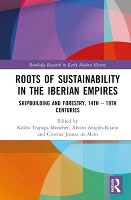 Roots of Sustainability in the Iberian Empires by Koldo Trapa... - 9781032313375