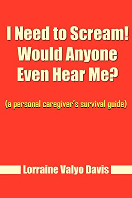 I Need to Scream! Would Anyone Even Hear Me? -  NEW Lorraine Valyo  2006/01/10