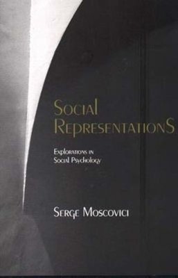 Social Representations : Explorations in Social Psychology Serge