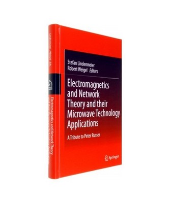 Electromagnetics and Network Theory and their Microwave Technology Applications: