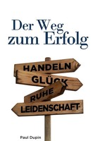 Paul Dupin | Der Weg Zum Erfolg | Taschenbuch | Deutsch (2024) | DE | 96 S.