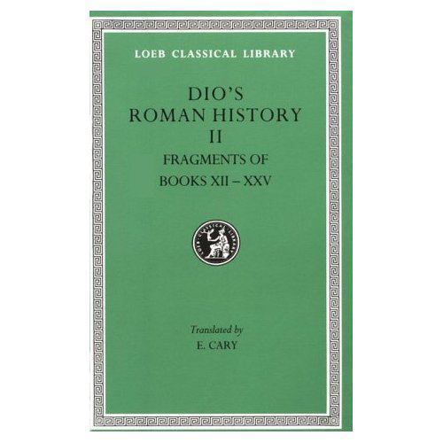 Roman History, Volume II : Books 12-35 by Dio Dio Cassius (1914, Hardcover)