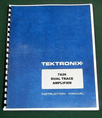 Tektronix 7A26 Operation & Maintenance Manual:w/11X17'' Foldouts & Plastic Covers
