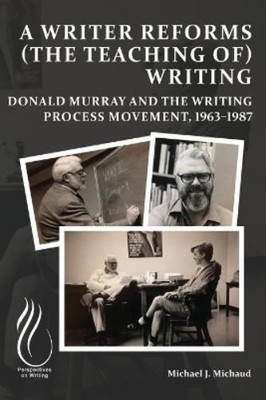 Michael J. Michaud A Writer Reforms (the Teaching of) Writing (Taschenbuch)