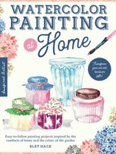 Watercolor Painting at Home: Easy-to-follow painting projects inspired by - GOOD