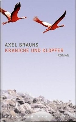 Kraniche und Klopfer Roman Brauns, Axel: