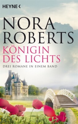 Nora Roberts; Verlagsbüro Oliver Neumann; Imke Walsh-Araya / Königin des Lichts