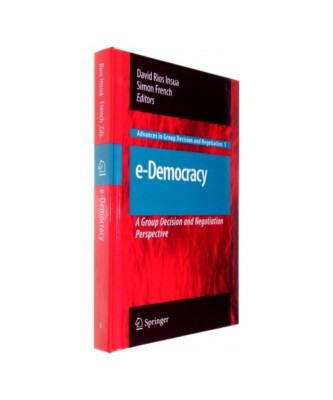 E-Democracy: A Group Decision and Negotiation Perspective