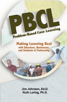 Problem-Based Case Learning: Partnerships Among Educators, Businesses, and Stude