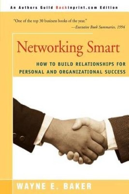 Networking Smart: How To Build Relationships for Personal and Organizatio - GOOD