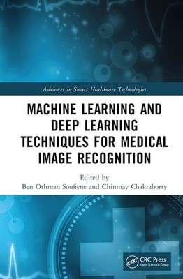 Machine Learning and Deep Learning Techniques for Medical Image Recognition by B