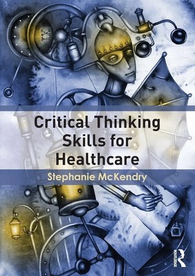 Critical Thinking Skills for Healthcare | Stephanie Mckendry | Englisch | Buch