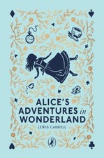 Alice's Adventures in Wonderland (Puffin Clothbound Classics) by Lewis Carroll