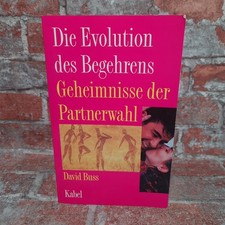 Die Evolution des Begehrens: Geheimnisse der ...