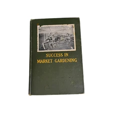 Antique Success In Market Gardening HC Herbert Rawson 1910 Vintage Gardening 