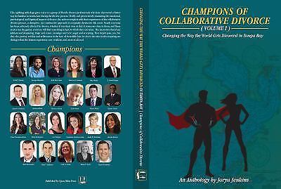 Champions of Collaborative Divorce: Changing the Way the World Gets Divorced...
