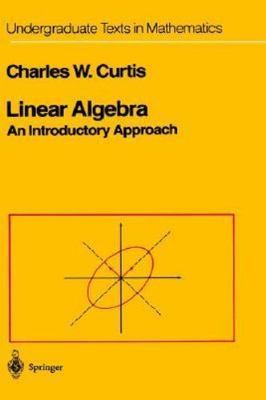 Linear Algebra: An Introductory Approach (Undergraduate Texts in Mathematics) b