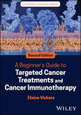 A Beginner's Guide to Targeted Cancer Treatments and Cancer Immunotherapy: New
