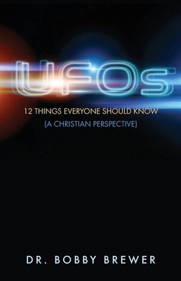 Ufos: 12 Things Everyone Should Know (A Christian Perspective)