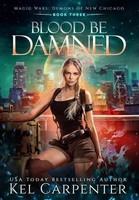 Kel Carpenter | Blood Be Damned | Buch | Englisch (2021) | Magic Wars | Gebunden