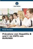 René Kwizera | PräValenz Von Hepatitis B Und C Im Cnts Von Burundi | Taschenbuch