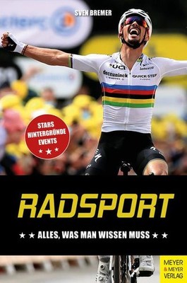 Radsport - Alles, was man wissen muss Bremer, Sven: