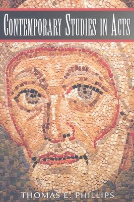 CONTEMPORARY STUDIES IN ACTS By Thomas E. Phillips **BRAND NEW**